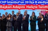 CHP İstanbul'un 39 İlçe Belediye Başkan Adayını Tanıttı