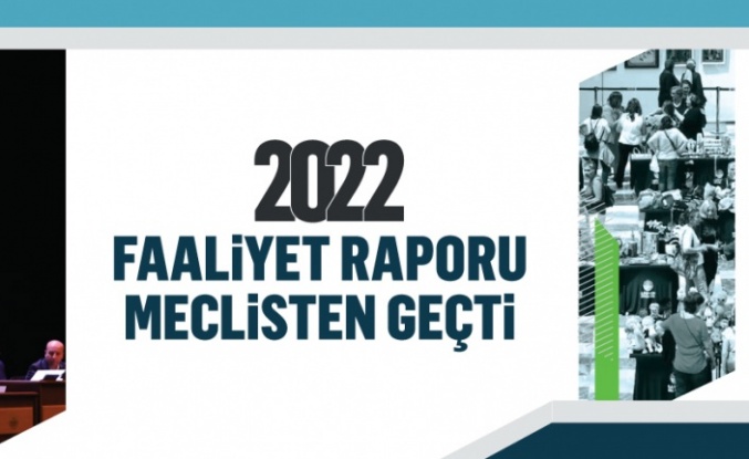 Sarıyer Belediyesi 2022 Yılı Faaliyet Raporu Meclisten Geçti
